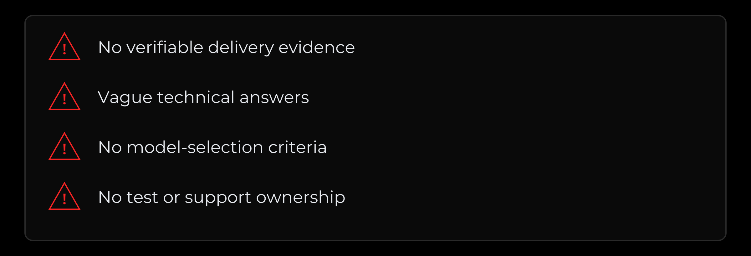 Four concerns to investigate: no verifiable delivery evidence, vague technical answers, no model-selection criteria and no test or support ownership